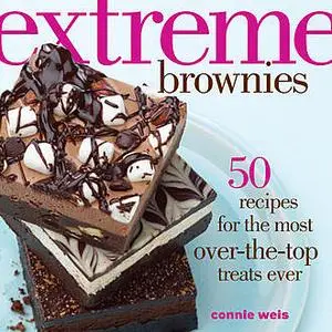 «Extreme Brownies» by Connie Weis