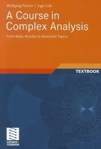A Course in Complex Analysis: From Basic Results to Advanced Topics [Repost]