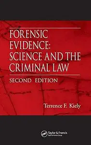 Forensic Evidence: Science and the Criminal Law, Second Edition