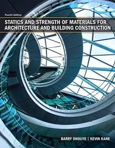 Statics and Strength of Materials for Architecture and Building Construction (4th Edition) (repost)