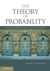 The Theory of Probability: Explorations and Applications (repost)