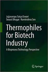 Thermophiles for Biotech Industry: A Bioprocess Technology Perspective