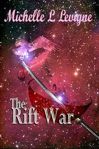 «The Rift War» by Michelle L. Levigne