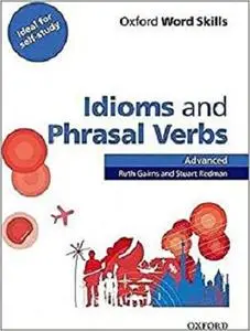 Oxford Word Skills: Advanced: Idioms & Phrasal Verbs Student Book with Key Advanced