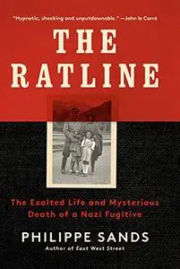 The Ratline: The Exalted Life and Mysterious Death of a Nazi Fugitive