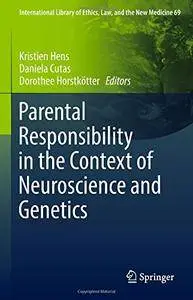 Parental Responsibility in the Context of Neuroscience and Genetics