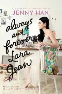 «Always and Forever, Lara Jean» by Jenny Han