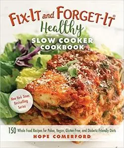 Fix-It and Forget-It Healthy Slow Cooker Cookbook