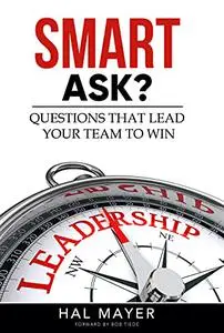 Smart Ask?: Questions that lead your team to win