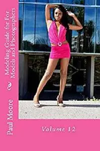Posing Guide For Models and Photographers - Featuring Alexa - Volume 12 (Posing Guides)