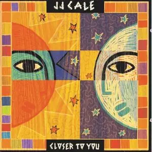 J.J. Cale - Closer To You (1994/2017) [Official Digital Download]