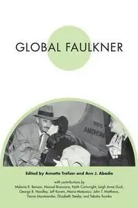 Global Faulkner (Faulkner and Yoknapatawpha Series)