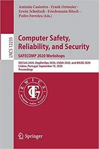 Computer Safety, Reliability, and Security. SAFECOMP 2020 Workshops: DECSoS 2020, DepDevOps 2020, USDAI 2020, and WAISE
