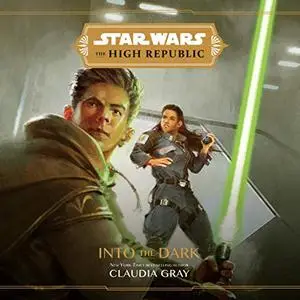 Star Wars: The High Republic: Into the Dark [Audiobook]
