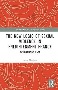 The New Logic of Sexual Violence in Enlightenment France