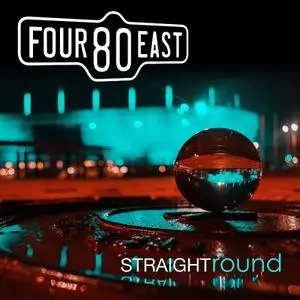 Four80East - Straight Round (2020)