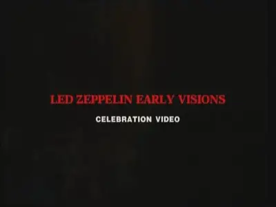 Led Zeppelin: Early Visions (1957-1972) & Latter Visions (1973-1980) Re-up
