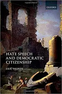 Hate Speech and Democratic Citizenship