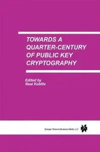 Towards a Quarter-Century of Public Key Cryptography: A Special Issue of DESIGNS, CODES AND CRYPTOGRAPHY An International Journ