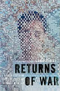 Returns of War: South Vietnam and the Price of Refugee Memory