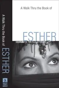 «Walk Thru the Book of Esther (Walk Thru the Bible Discussion Guides)» by Walk Thru the Bible