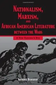 Nationalism, Marxism, and African American Literature Between the Wars: A New Pandora's Box (repost)