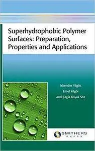 Superhydrophobic Polymer Surfaces: Preparation, Properties and Applications