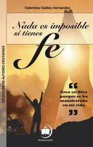 «Nada es imposible si tienes fe» by Valentina Hernández Valdez