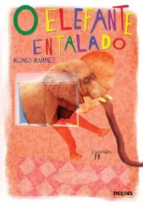 «O elefante entalado» by Alonso Alvarez
