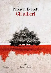 Percival Everett - Gli alberi