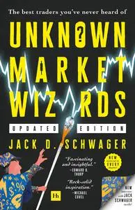 Unknown Market Wizards: The best traders you've never heard of, Updated Edition