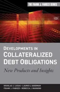 Developments in Collateralized Debt Obligations: New Products and Insights (Frank J. Fabozzi Series)