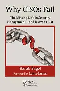 Why CISOs Fail: The Missing Link in Security Management--and How to Fix It