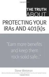 The Truth about Protecting Your IRAs and 401(K)s (Repost)