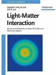 Light-Matter Interaction: Atoms and Molecules in External Fields and Nonlinear Optics [Repost]