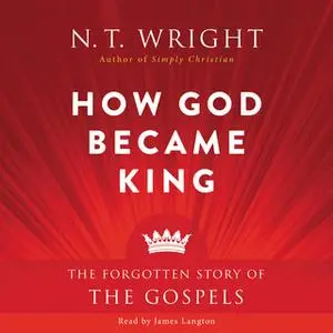 «How God Became King» by N.T. Wright