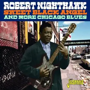 Robert Nighthawk - Sweet Black Angel (And More Chicago Blues) (2021)