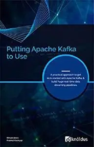 Putting Apache Kafka to Use