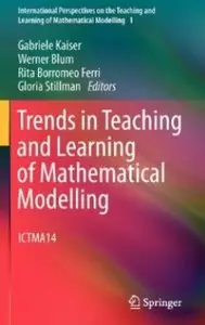 Trends in Teaching and Learning of Mathematical Modelling: ICTMA14