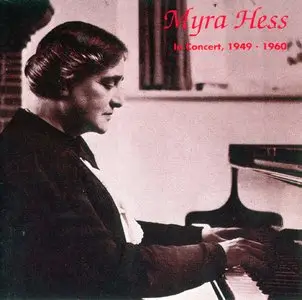 Myra Hess: The Legendary Public Performances · 1949-1960 [4 CD set][Re-POST]