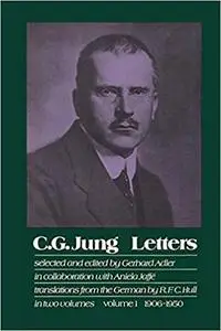 Letters of C. G. Jung: Volume I, 1906-1950 (Vol 1) [Repost]