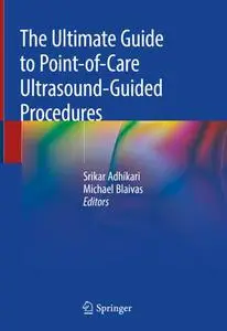 The Ultimate Guide to Point-of-Care Ultrasound-Guided Procedures (Repost)