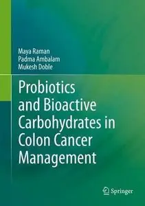 Probiotics and Bioactive Carbohydrates in Colon Cancer Management 