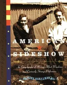 American Sideshow: An Encyclopedia of History's Most Wonderous and Curiously Strange Performers (repost)