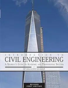 Introduction to Civil Engineering: A Student's Guide to Academic and Professional Success