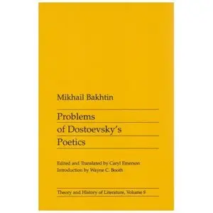 Problems of Dostoevsky's Poetics - Mikhail Bakhtin