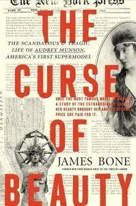 The Curse of Beauty: The Scandalous & Tragic Life of Audrey Munson, America's First Supermodel (Repost)