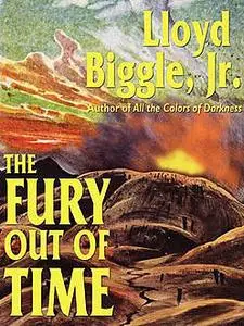 «The Fury Out of Time» by Lloyd Biggle Jr.