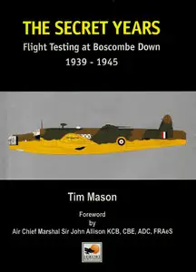 The Secret Years: Flight Testing at Boscombe Down 1939-1945 (repost)