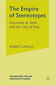The Empire of Stereotypes: Germaine de Staël and the Idea of Italy